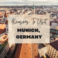 Reasons To Visit Munich, Germany