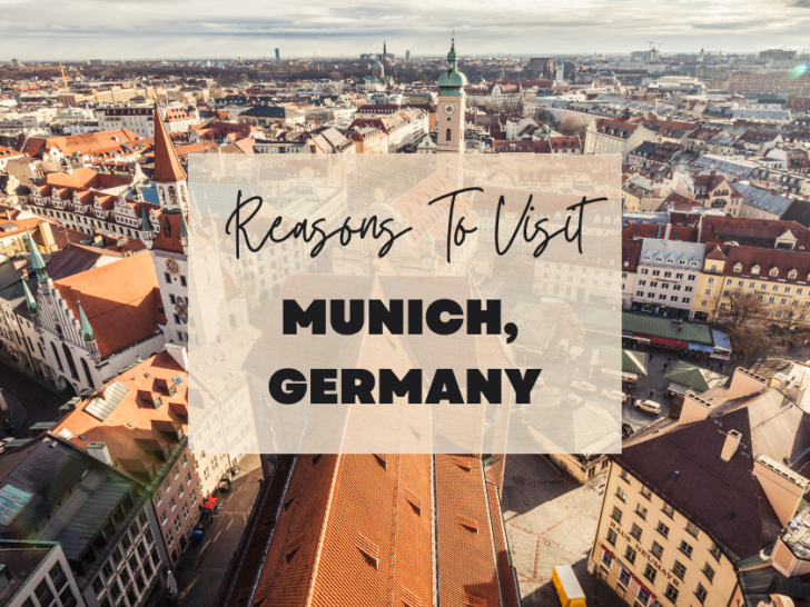 Reasons to visit Munich, Germany at least once in your lifetime