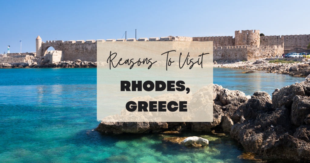Reasons To Visit Rhodes, Greece