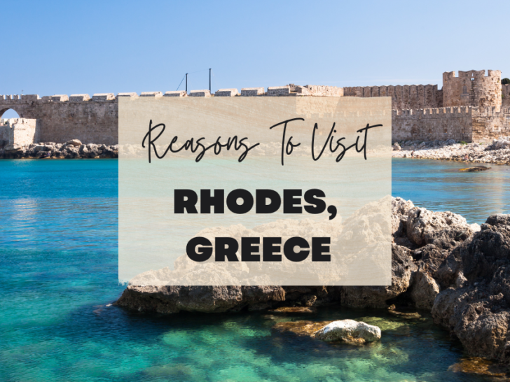 Reasons to visit Rhodes, Greece at least once in your lifetime