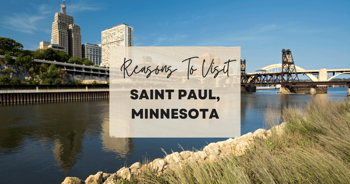 Reasons To Visit Saint Paul, Minnesota