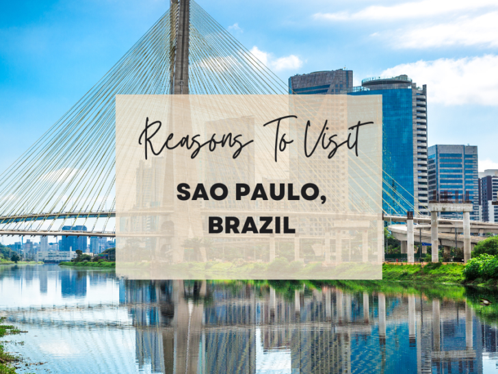 Reasons to visit Sao Paulo, Brazil at least once in your lifetime