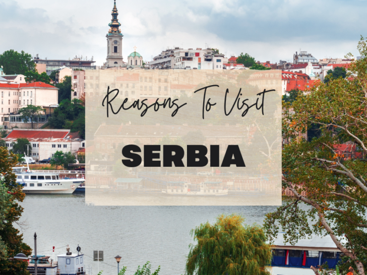Reasons to visit Serbia at least once in your lifetime