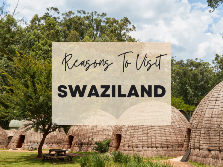 Reasons to visit Swaziland at least once in your lifetime