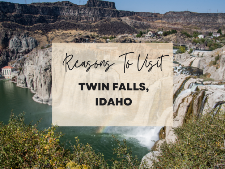 Reasons to visit Twin Falls, Idaho at least once in your lifetime