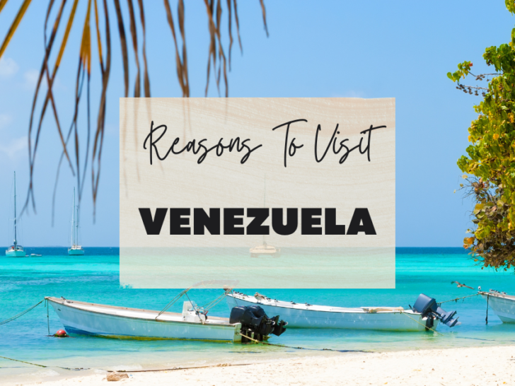 Reasons to visit Venezuela at least once in your lifetime