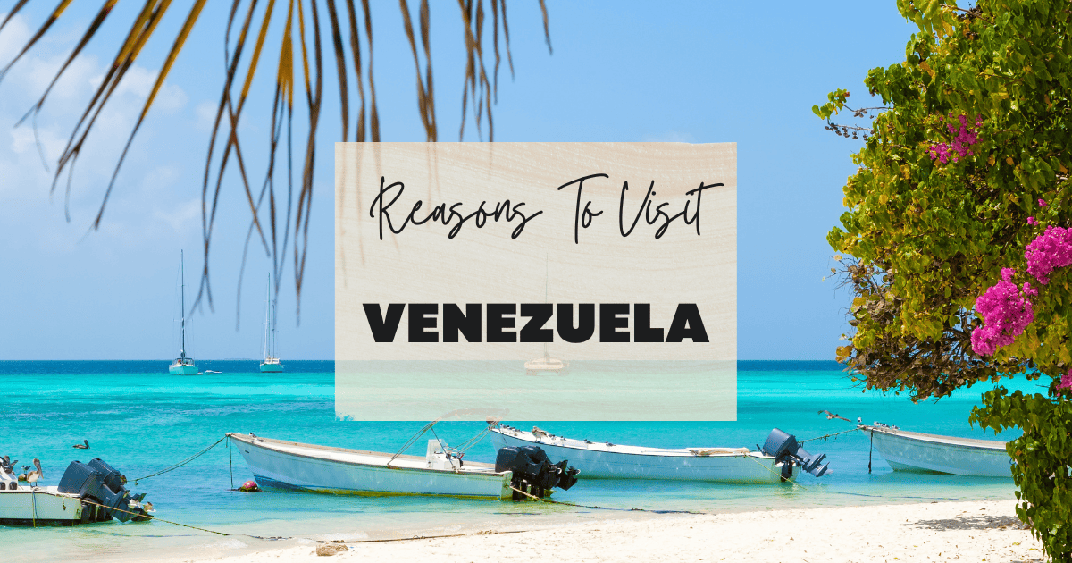 Reasons To Visit Venezuela