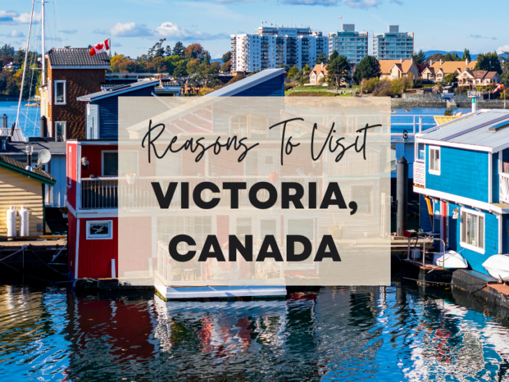Reasons to visit Victoria, Canada at least once in your lifetime
