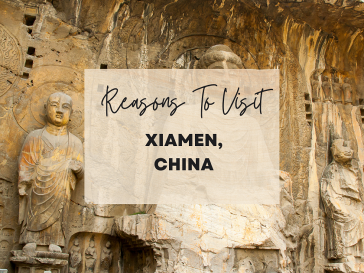 Reasons to visit Xiamen, China at least once in your lifetime