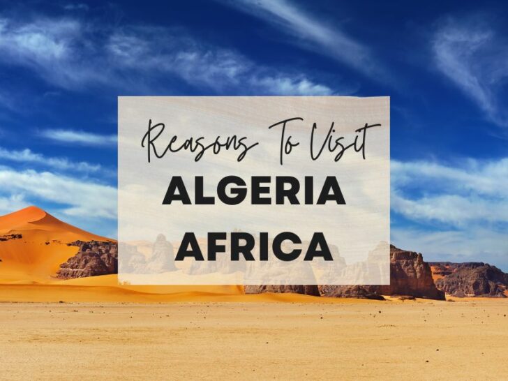 Reasons to visit Algeria, Africa at least once in your lifetime