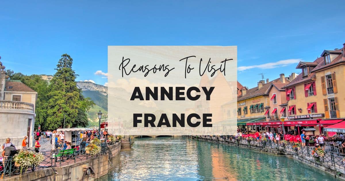 Best Things To Do in Annecy, France. [Ultimate] Travel Guide, Tips ...