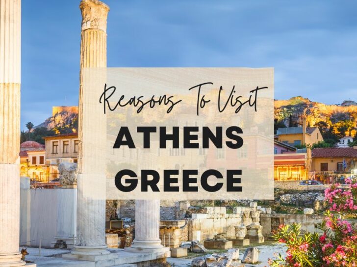 Reasons to visit Athens, Greece at least once in your lifetime