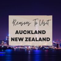 Reasons to visit Auckland, New Zealand