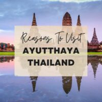 Reasons to visit Ayutthaya, Thailand
