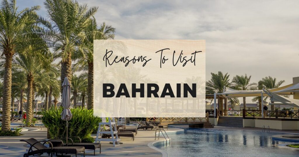 Reasons to visit Bahrain