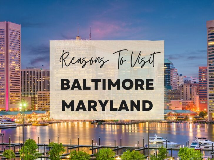 Reasons to visit Baltimore, Maryland at least once in your lifetime