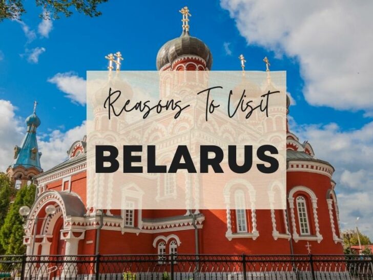 Reasons to visit Belarus at least once in your lifetime