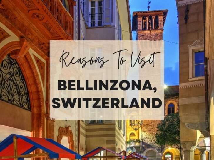 Reasons to visit Bellinzona, Switzerland at least once in your lifetime