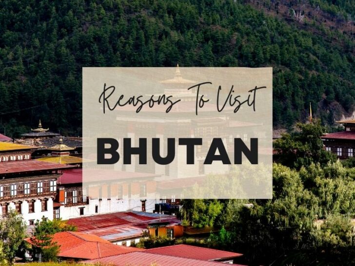 Reasons to visit Bhutan at least once in your lifetime