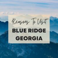 Reasons to visit Blue Ridge, Georgia