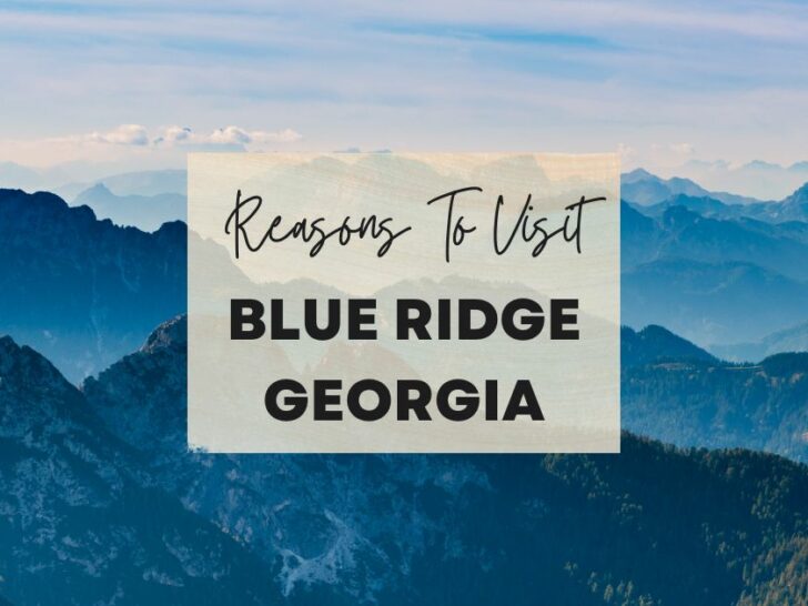 Reasons to visit Blue Ridge, Georgia at least once in your lifetime