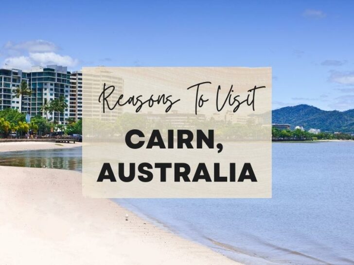 Reasons to visit Cairn, Australia at least once in your lifetime