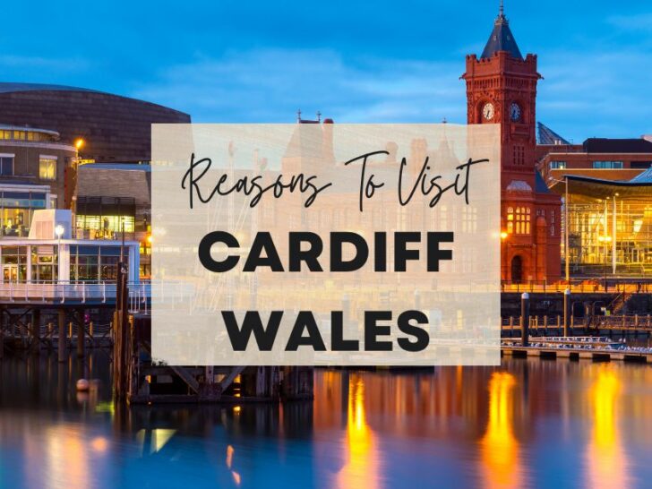 Reasons to visit Cardiff, Wales at least once in your lifetime