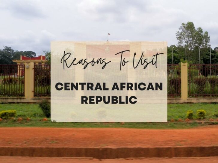 Reasons to visit Central African Republic at least once in your lifetime