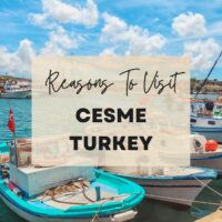Reasons to visit Cesme Turkey