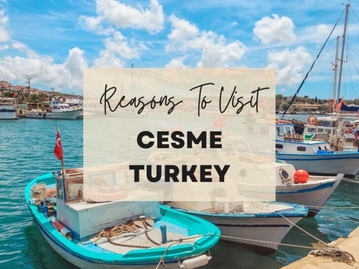 Reasons to visit Cesme, Turkey at least once in your lifetime