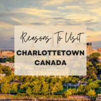 Reasons to visit Charlottetown Canada
