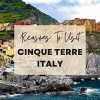 Reasons to visit Cinque Terre Italy