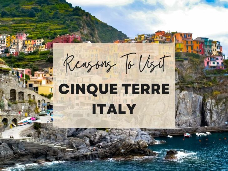 Reasons to visit Cinque Terre, Italy at least once in your lifetime