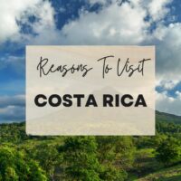 Reasons to visit Costa Rica
