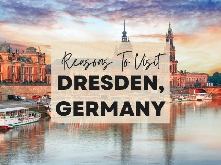 Reasons to visit Dresden, Germany at least once in your lifetime