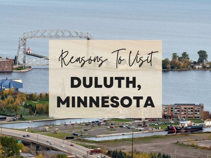 Reasons to visit Duluth, Minnesota at least once in your lifetime