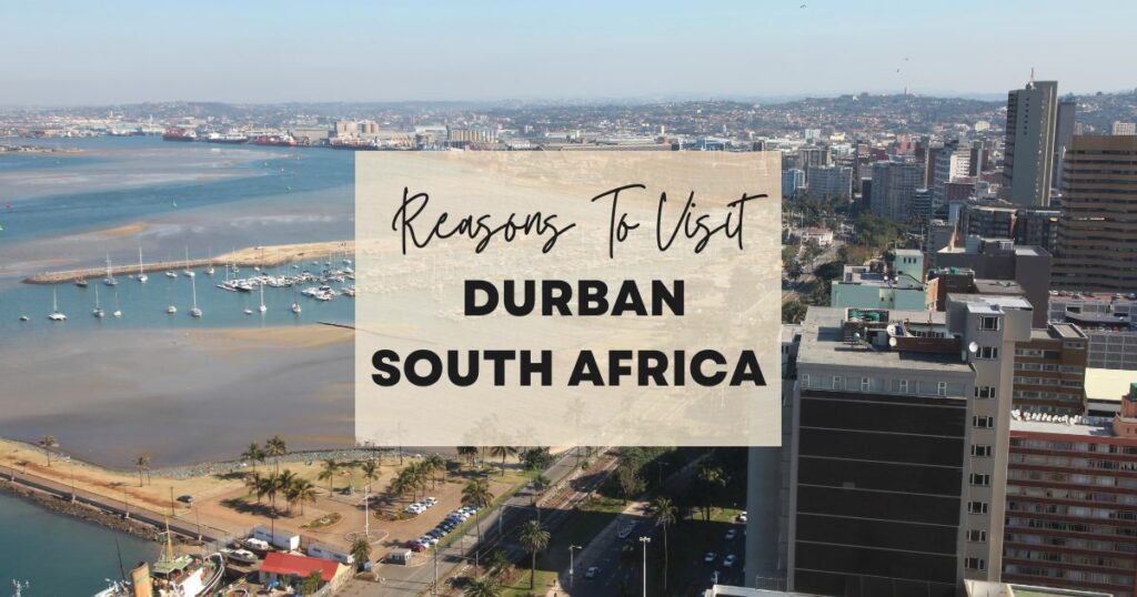Reasons to visit Durban, South Africa