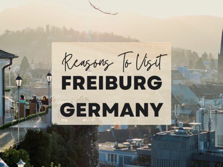 Reasons to visit Freiburg, Germany at least once in your lifetime