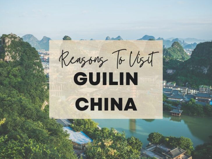 Reasons to visit Guilin, China at least once in your lifetime