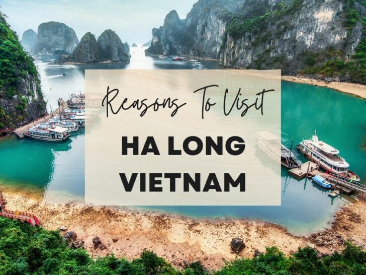 Reasons to visit Ha Long Bay, Vietnam at least once in your lifetime