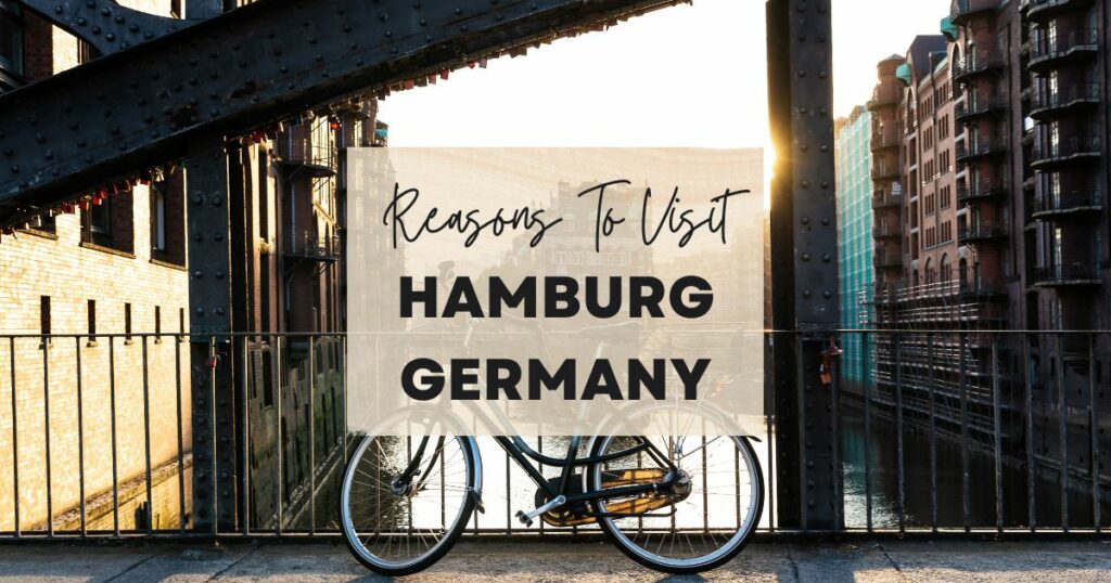 Reasons to visit Hamburg Germany