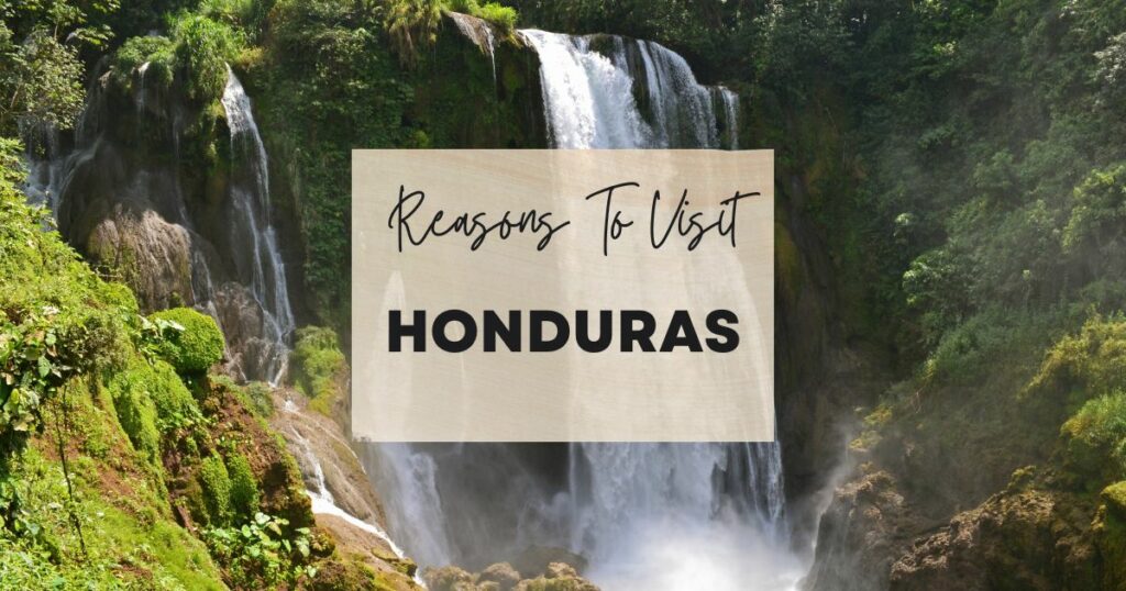 Reasons to visit Honduras