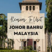 Reasons to visit Johor Bahru Malaysia