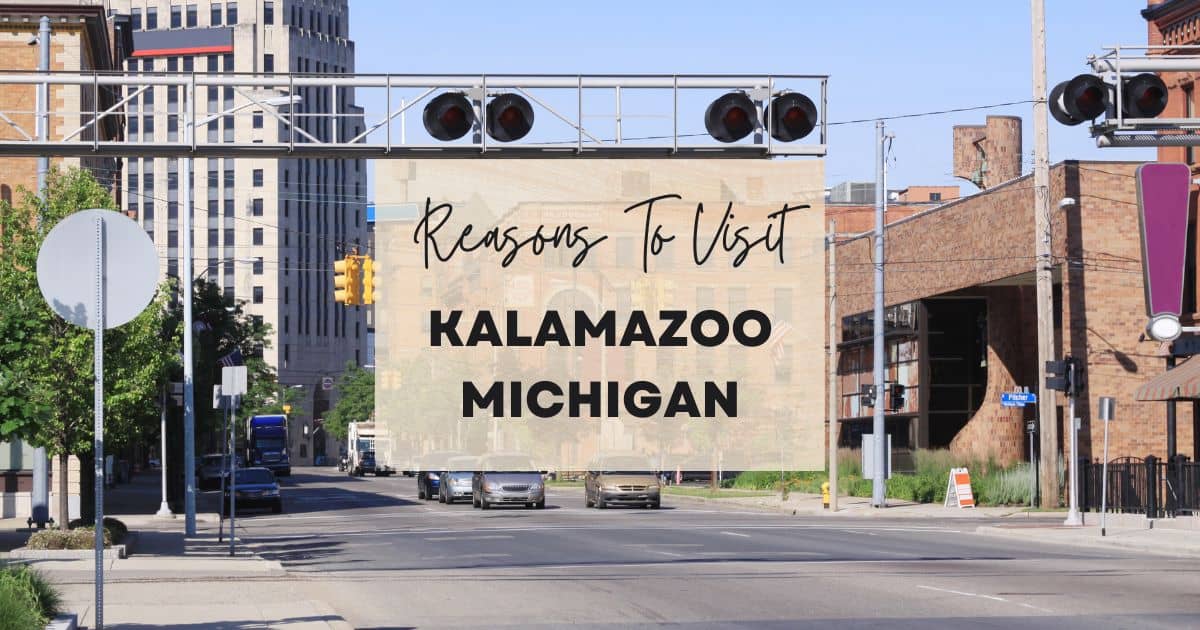 Reasons to visit Kalamazoo Michigan