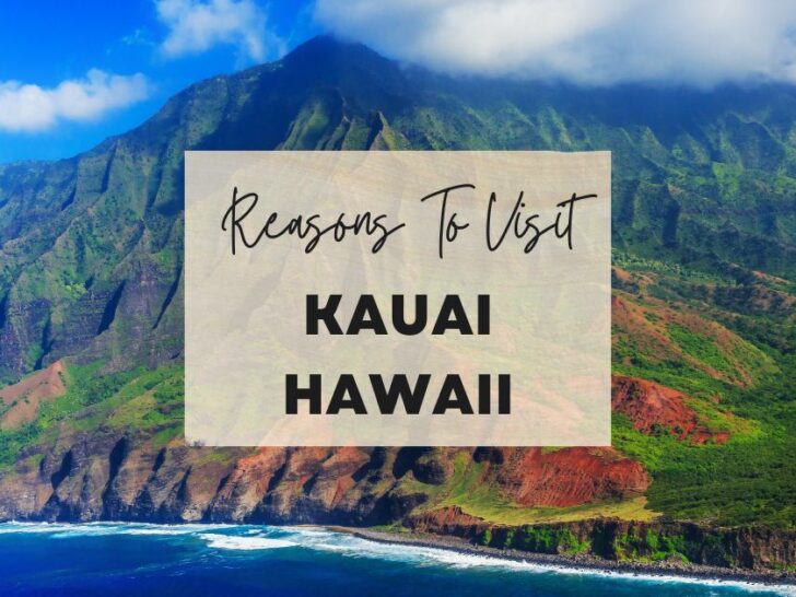 Reasons to visit Kauai, Hawaii at least once in your lifetime