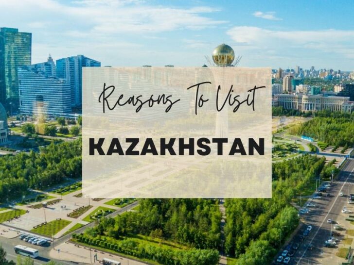 Reasons to visit Kazakhstan at least once in your lifetime