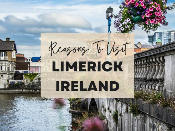 Reasons to visit Limerick, Ireland at least once in your lifetime