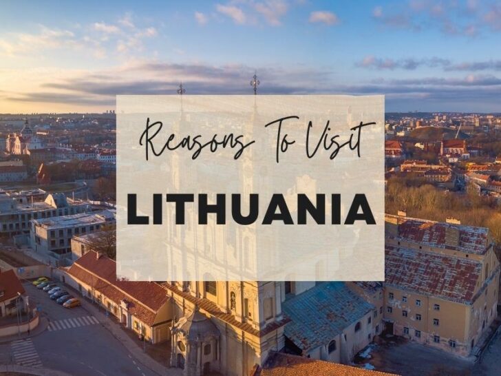 Reasons to visit Lithuania at least once in your lifetime