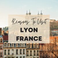 Reasons to visit Lyon, France