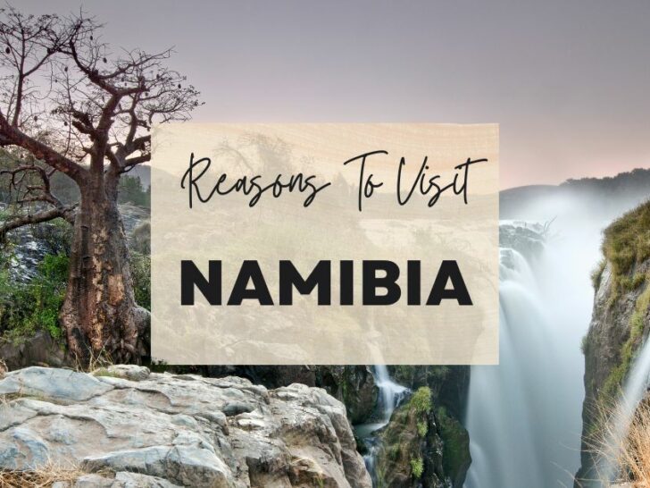 Reasons to visit Namibia at least once in your lifetime